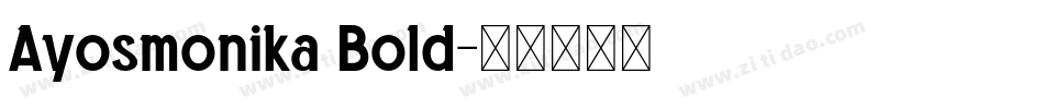 Ayosmonika Bold字体转换
